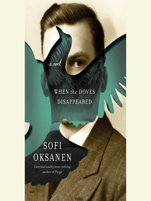 Title details for When the Doves Disappeared by Sofi Oksanen - Available